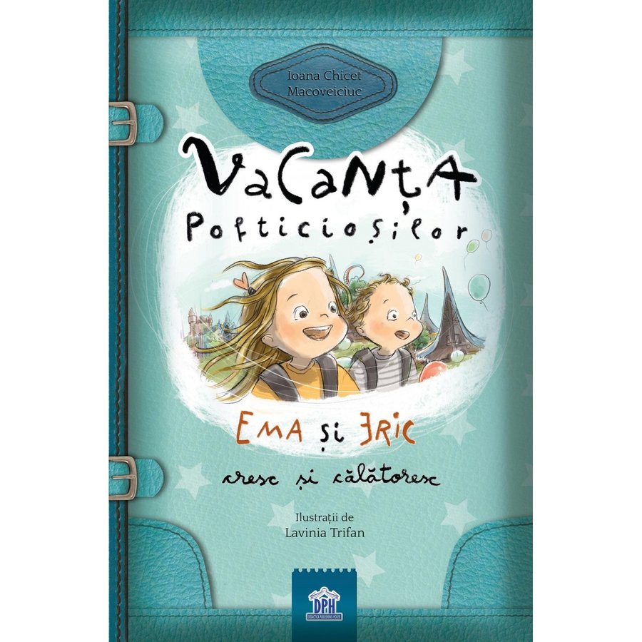 Oferte la Vacanta pofticiosilor - Ema si Eric cresc si calatoresc